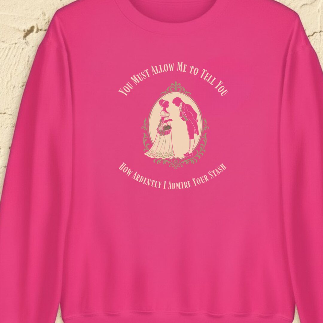 I Admire Your Stash Bright Pink Sweatshirt.jpg