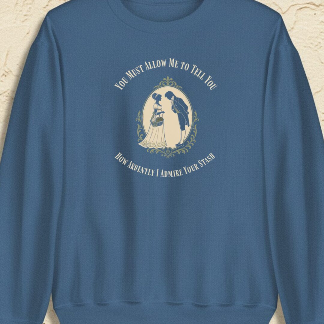 I Admire Your Stash Indigo Blue Sweatshirt.jpg