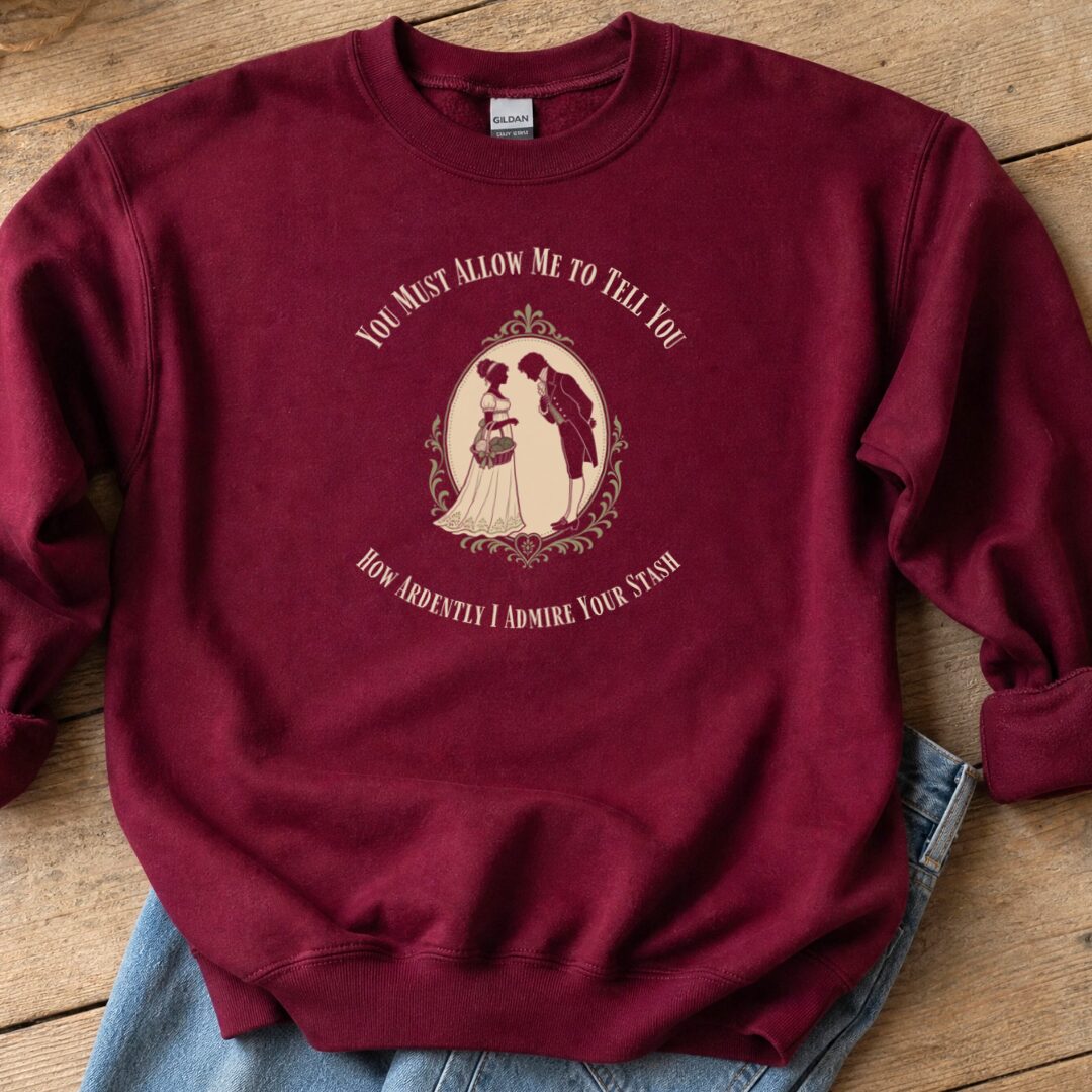 I Admire Your Stash Sweatshirt Maroon t-shirt