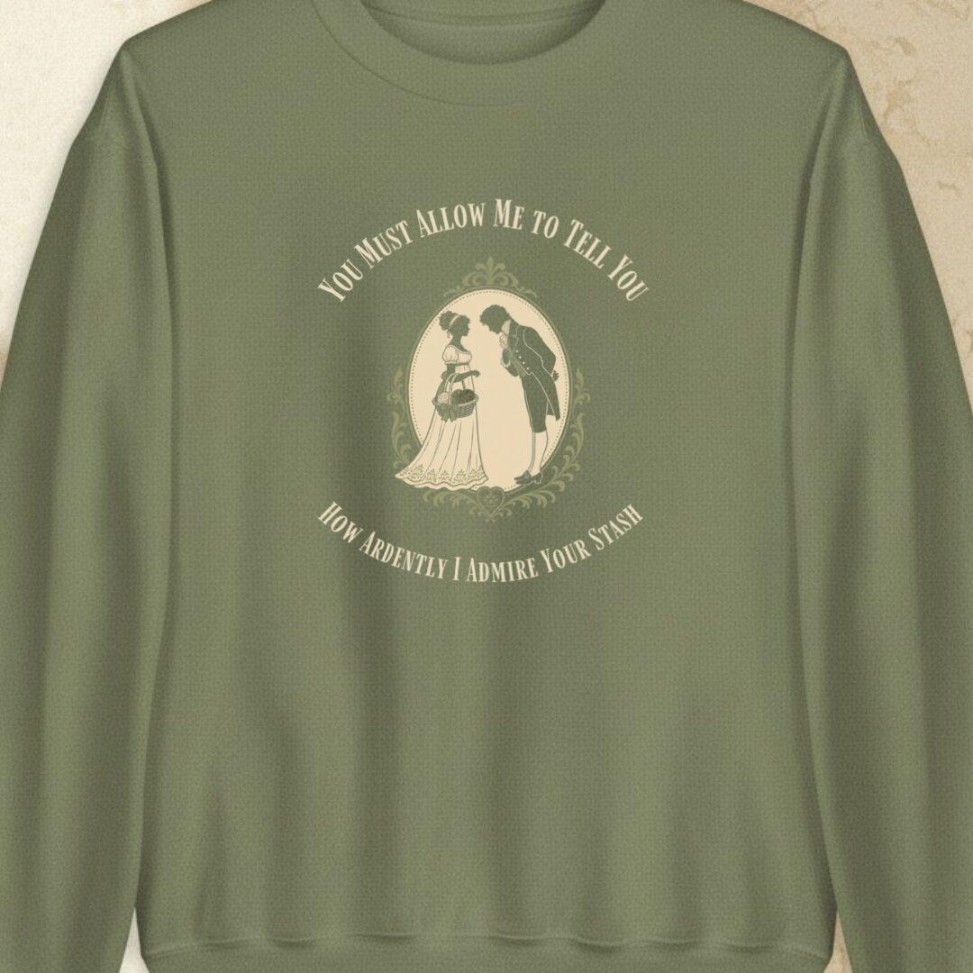 I Admire Your Stash Military Green Sweatshirt.jpg