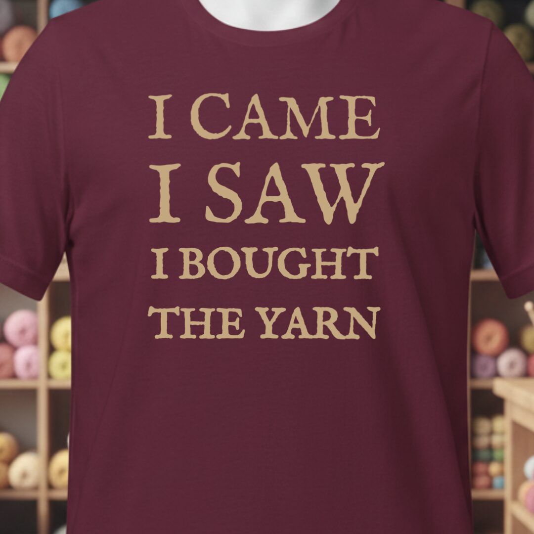 I Came, I Saw T-Shirt Maroon t-shirt