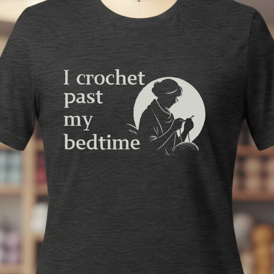 I Crochet Past My Bedtime T-Shirt Dark Grey t-shirt