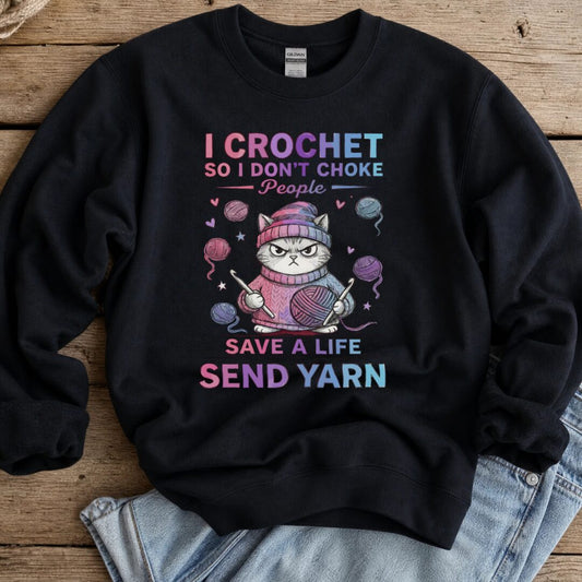 I Crochet So I Don't Choke People Sweatshirt Black t-shirt