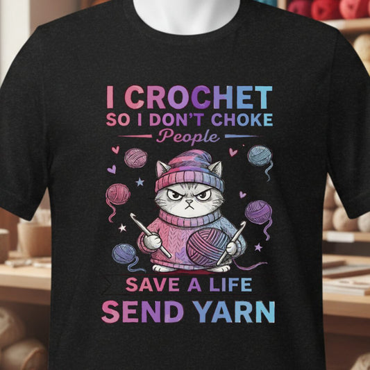 I Crochet So I Don't Choke People T-Shirt Black t-shirt