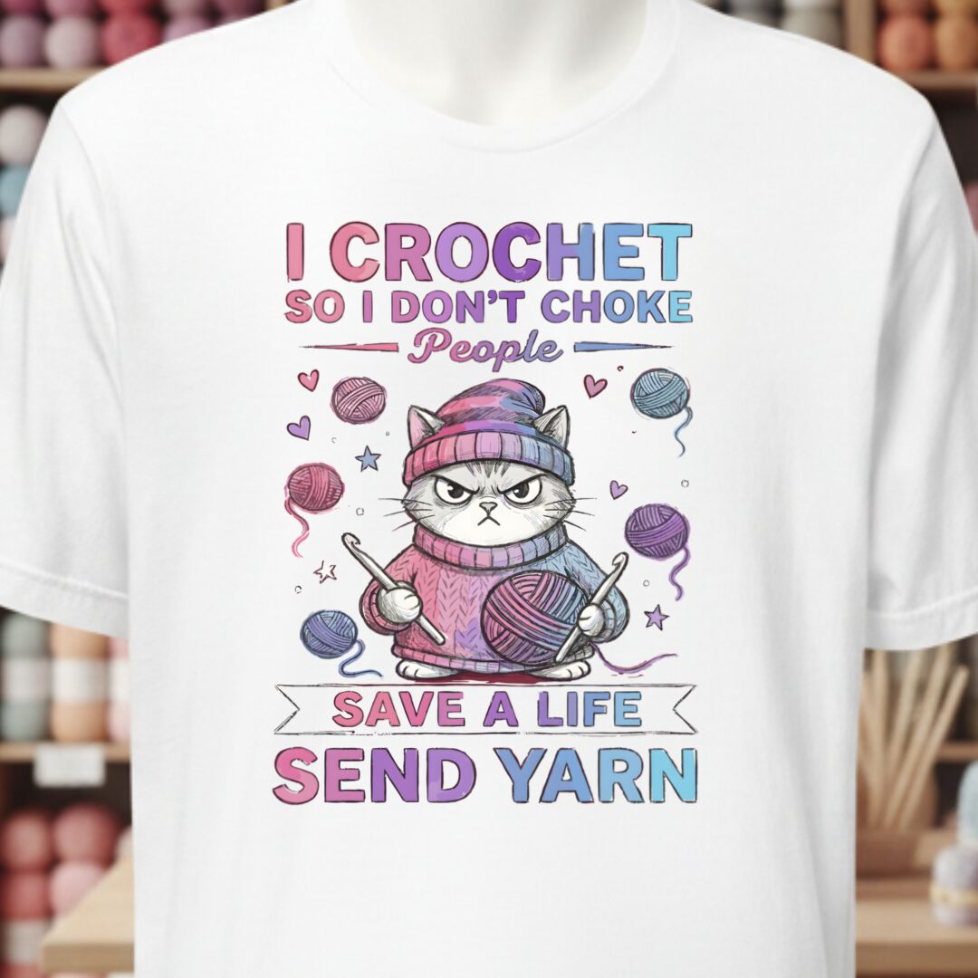 I Crochet So I Don't Choke People T-Shirt White t-shirt