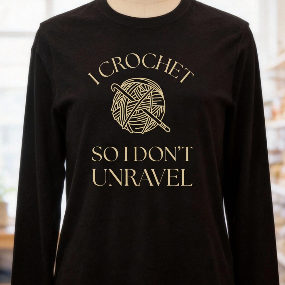 I Crochet So I Don't Unravel Long Sleeve Tee Black t-shirt