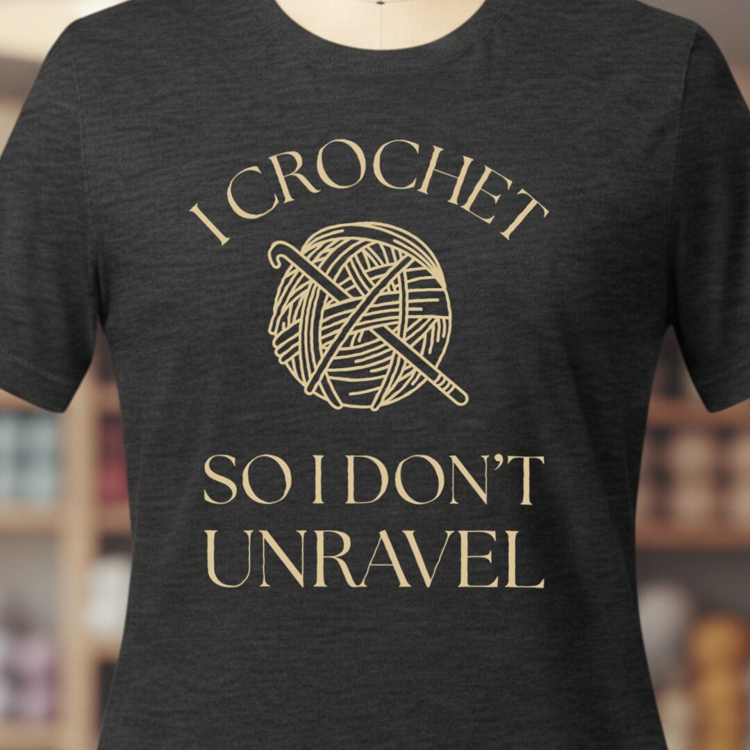 I Crochet So I Don't Unravel T-Shirt Dark Grey t-shirt