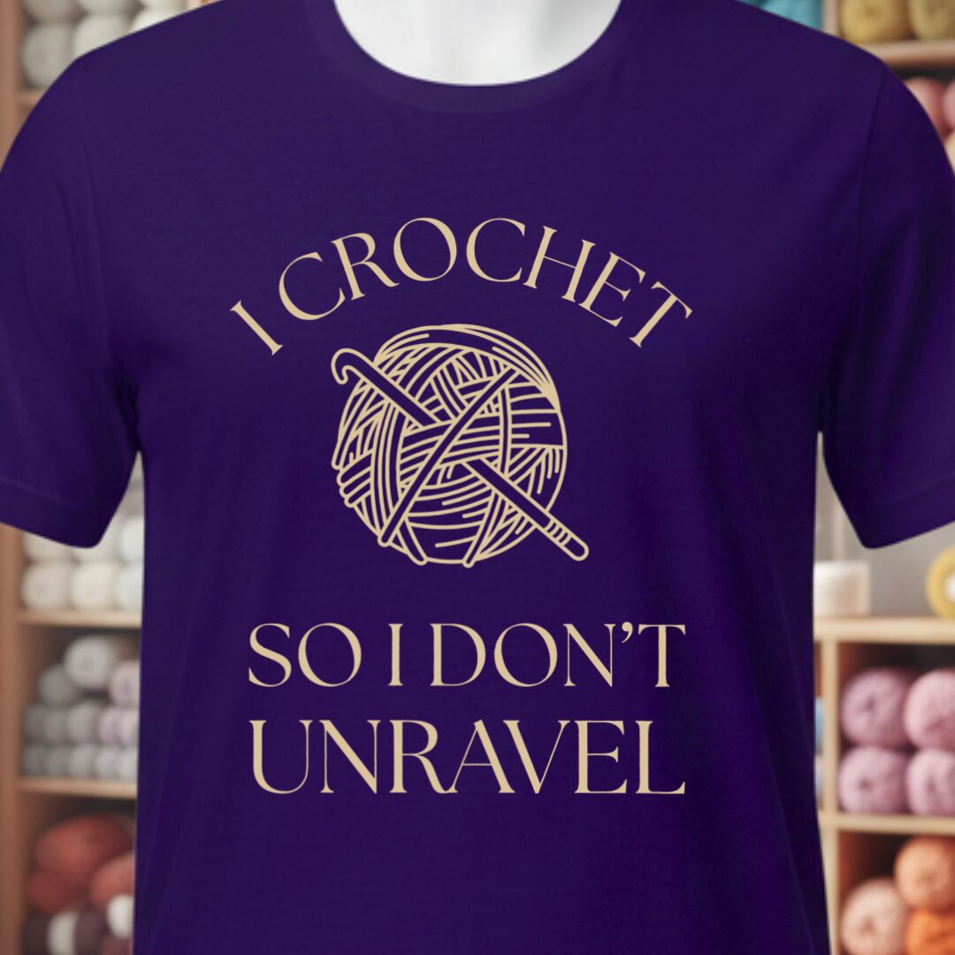 I Crochet So I Don't Unravel T-Shirt Purple t-shirt