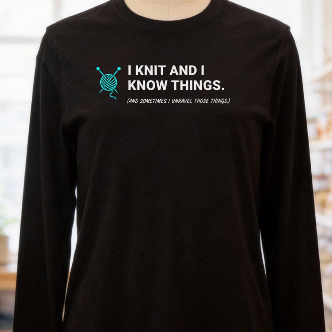 I Knit & Know Things Long Sleeve Tee Black Heather t-shirt