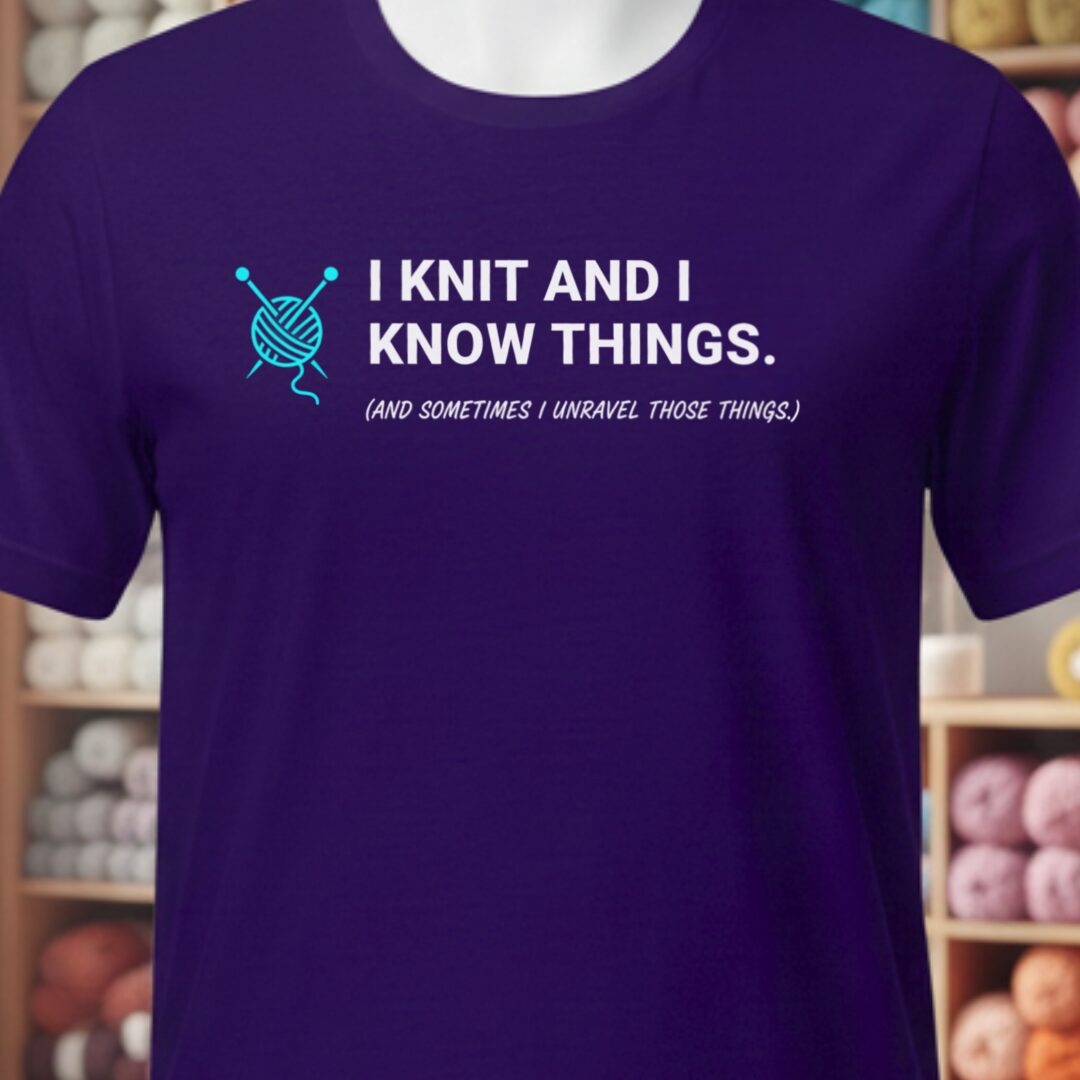 I Knit & Know Things T-Shirt Purple t-shirt