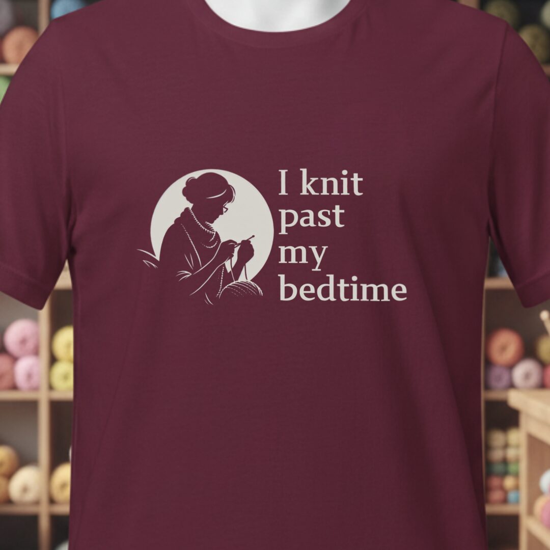 I Knit Past My Bedtime T-Shirt Maroon t-shirt