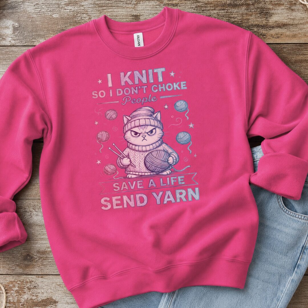 I Knit So I Don't Choke People Sweatshirt Bright Pink t-shirt