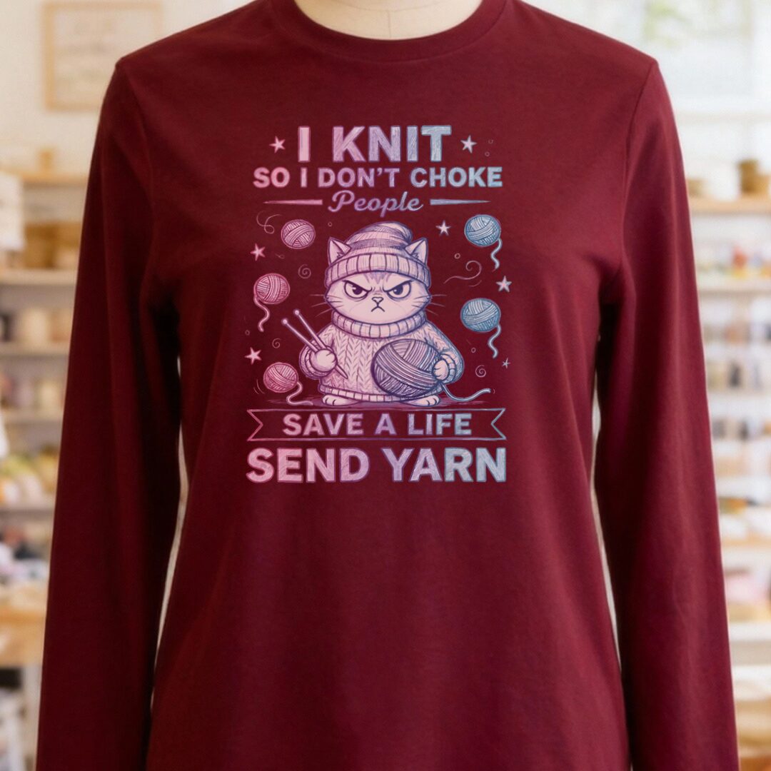 I Knit So I Don't Choke People Long Sleeve Tee Maroon t-shirt