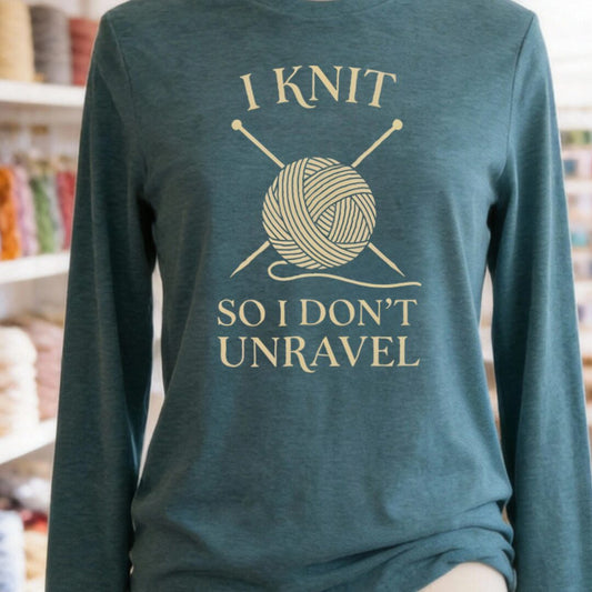 I Knit So I Don't Unravel Long Sleeve Tee Teal t-shirt