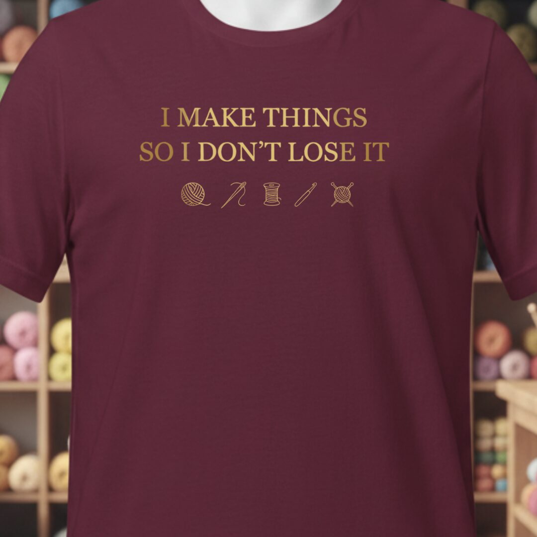 I Make Things T-Shirt Maroon t-shirt