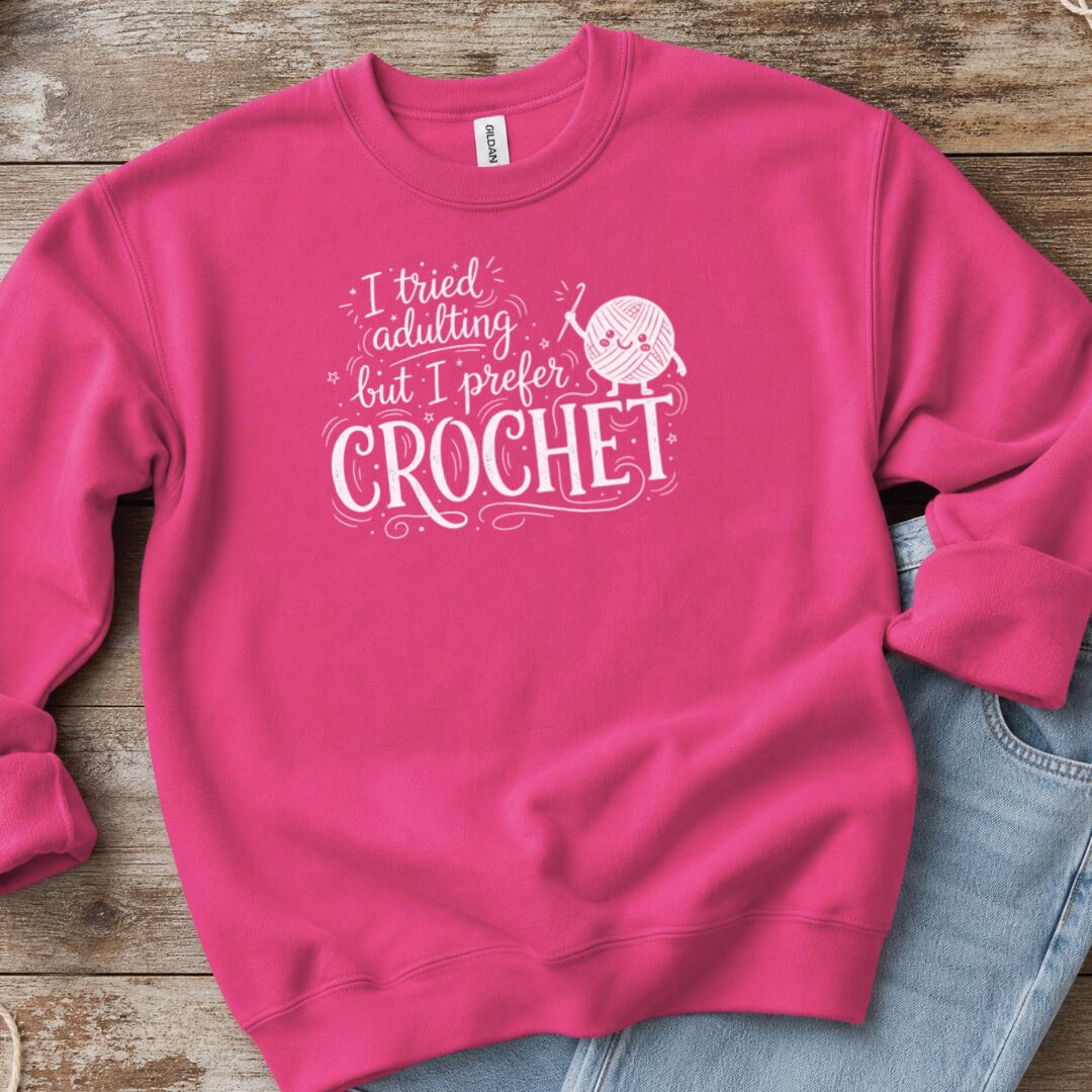 I Prefer Crochet Sweatshirt Bright Pink t-shirt