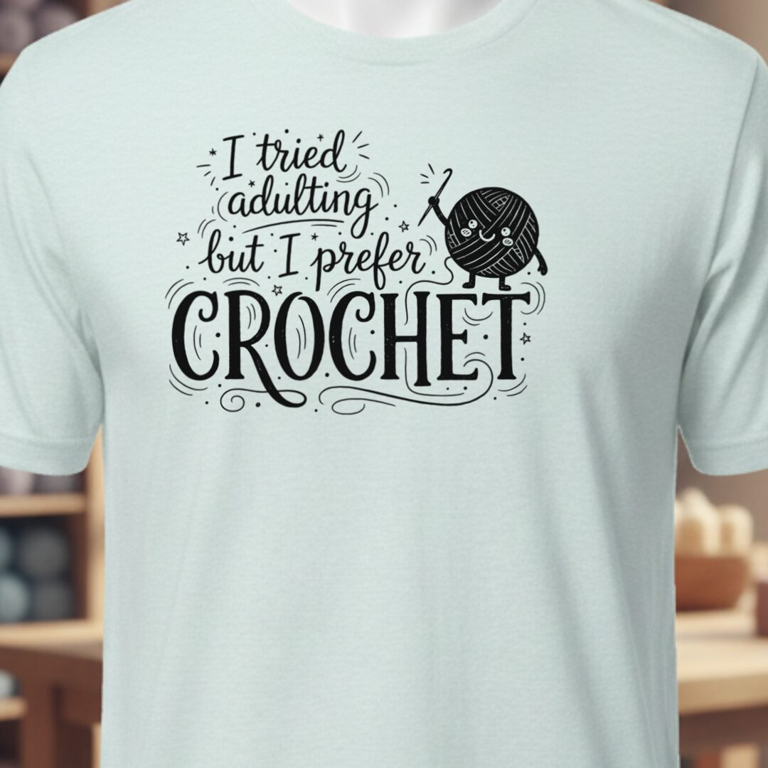 I Prefer Crochet T-Shirt Ice Blue t-shirt