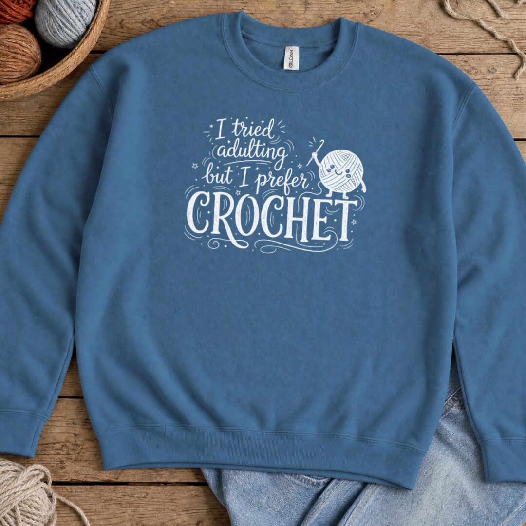 I Prefer Crochet Sweatshirt Indigo Blue t-shirt
