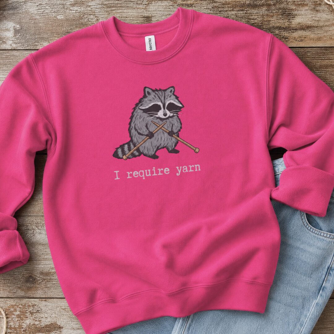 I Require Yarn Sweatshirt Bright Pink t-shirt