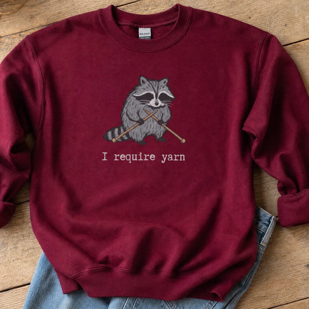 I Require Yarn Sweatshirt Maroon t-shirt
