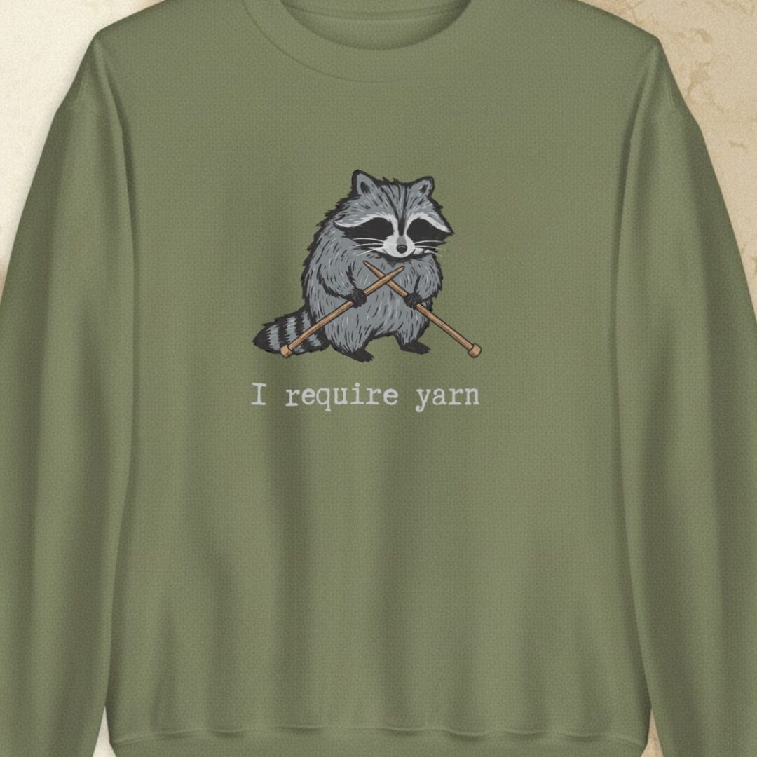 I Require Yarn Military Green Sweatshirt.jpg
