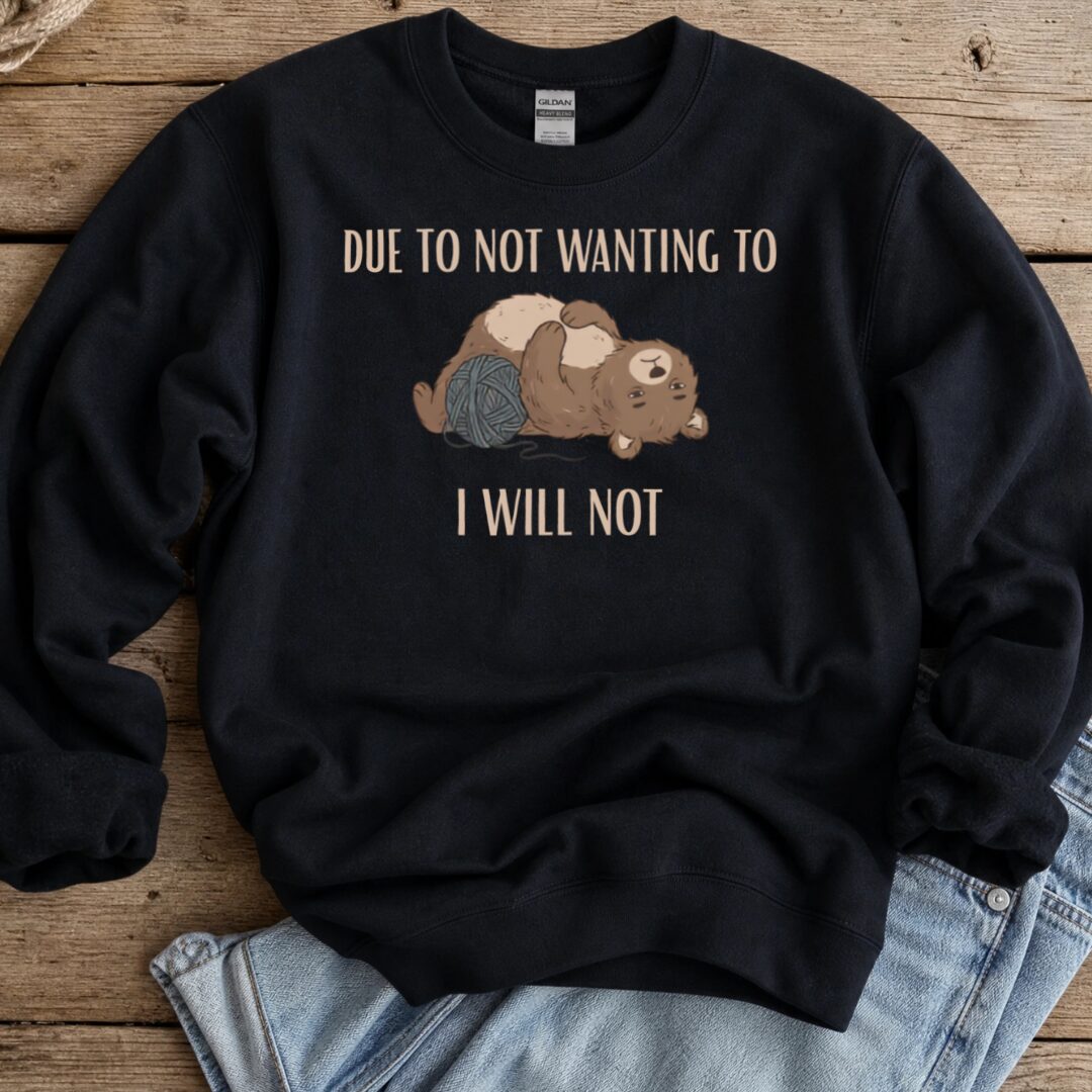 I Will Not Black Sweatshirt.jpg