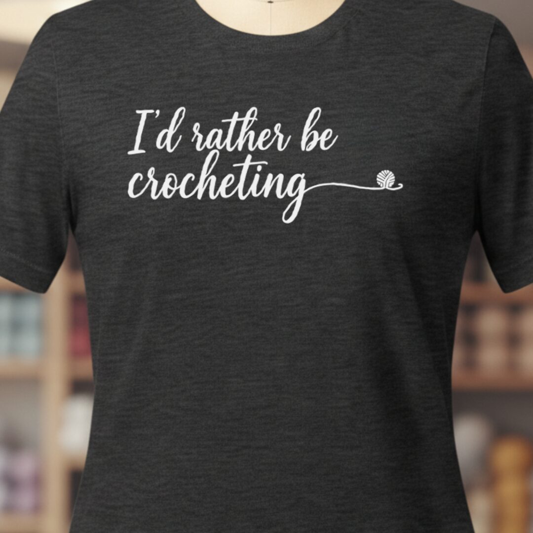 I'd Rather Be Crocheting T-Shirt Dark Grey t-shirt