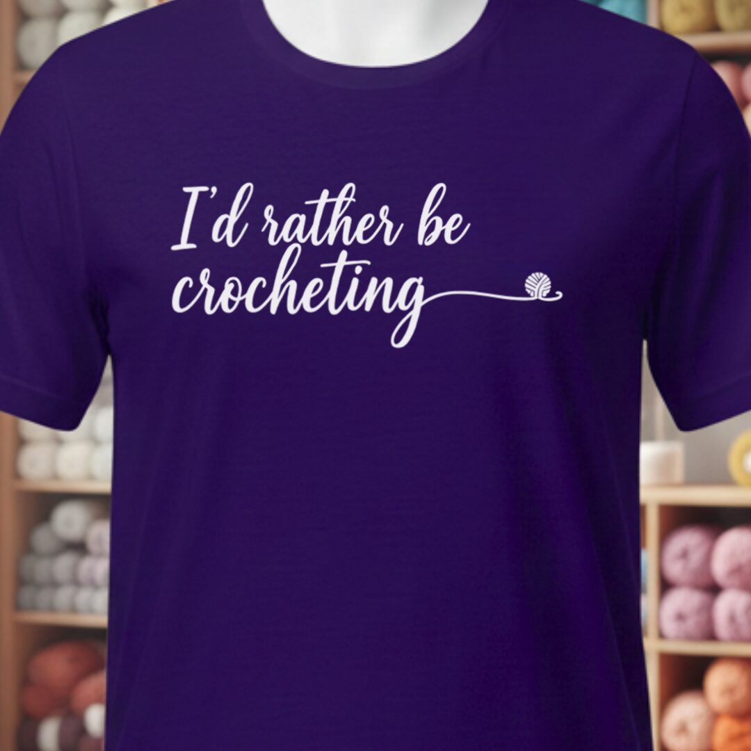 I'd Rather Be Crocheting T-Shirt Purple t-shirt