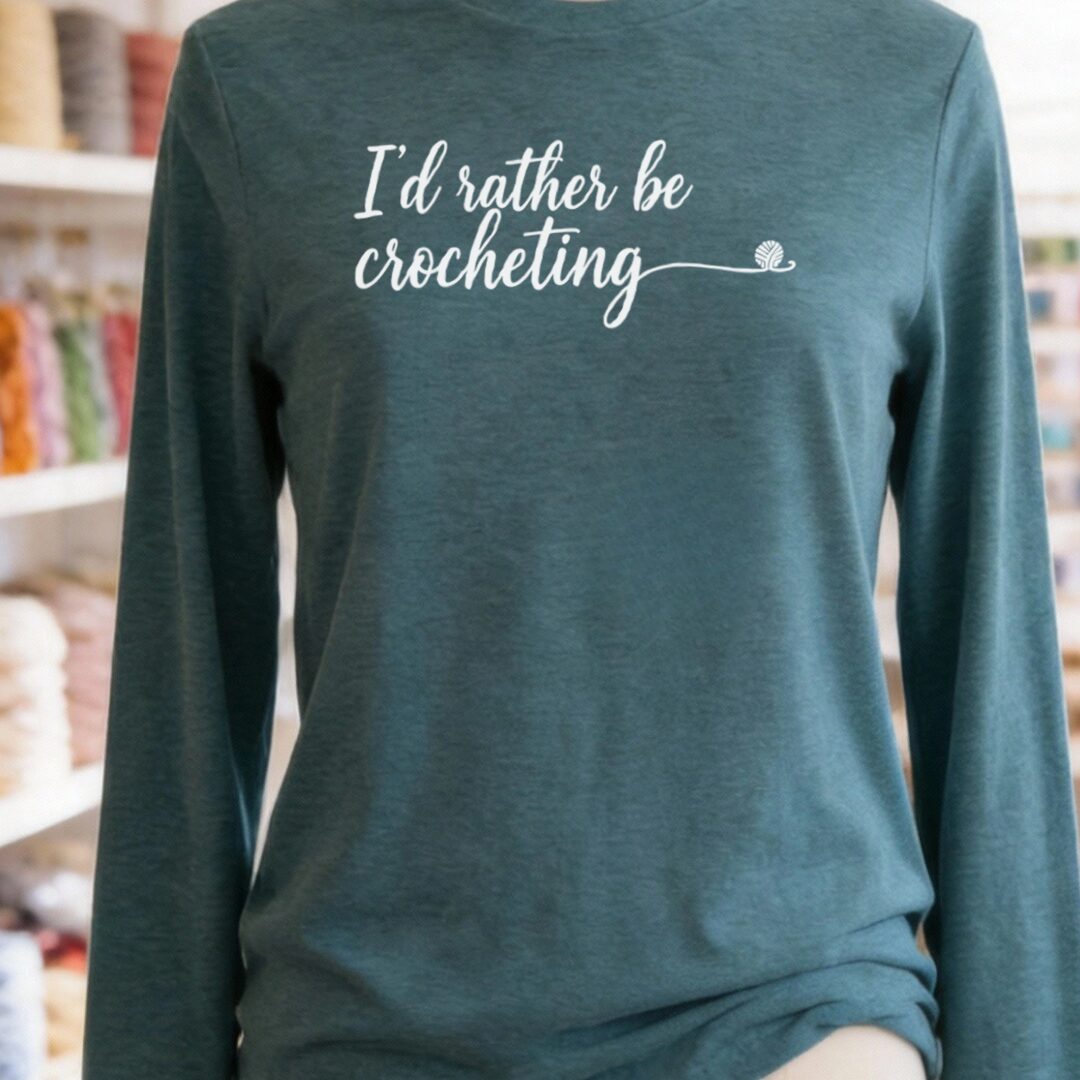 I'd Rather Be Crocheting Long Sleeve Tee Deep Teal t-shirt