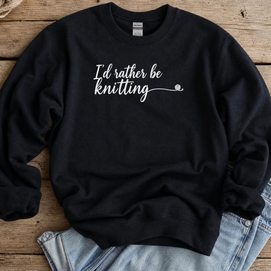 I'd Rather Be Knitting Sweatshirt Black t-shirt