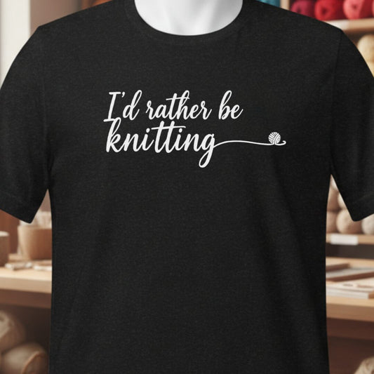I'd Rather Be Knitting T-Shirt Black t-shirt