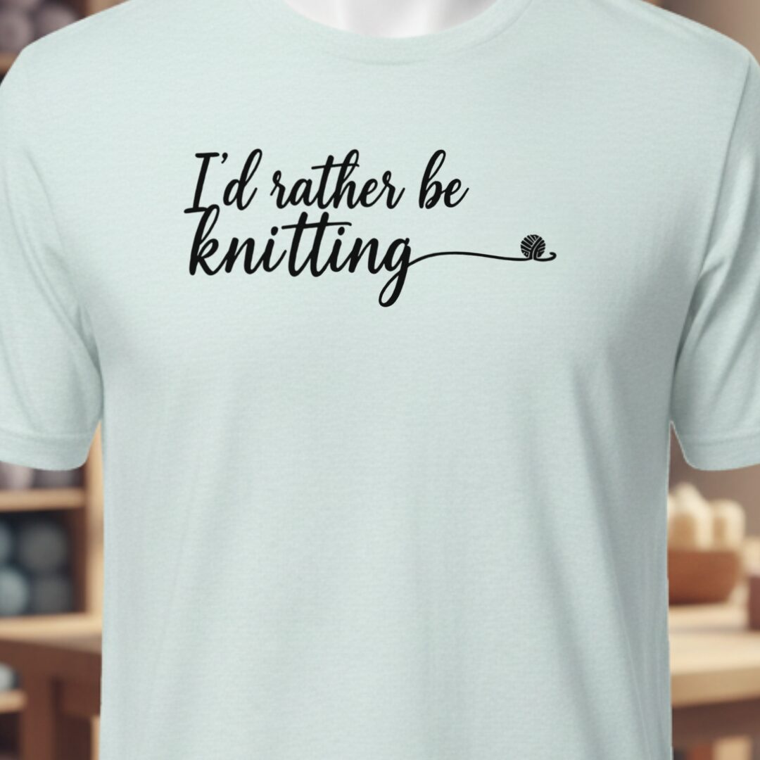 I'd Rather Be Knitting T-Shirt Ice Blue t-shirt