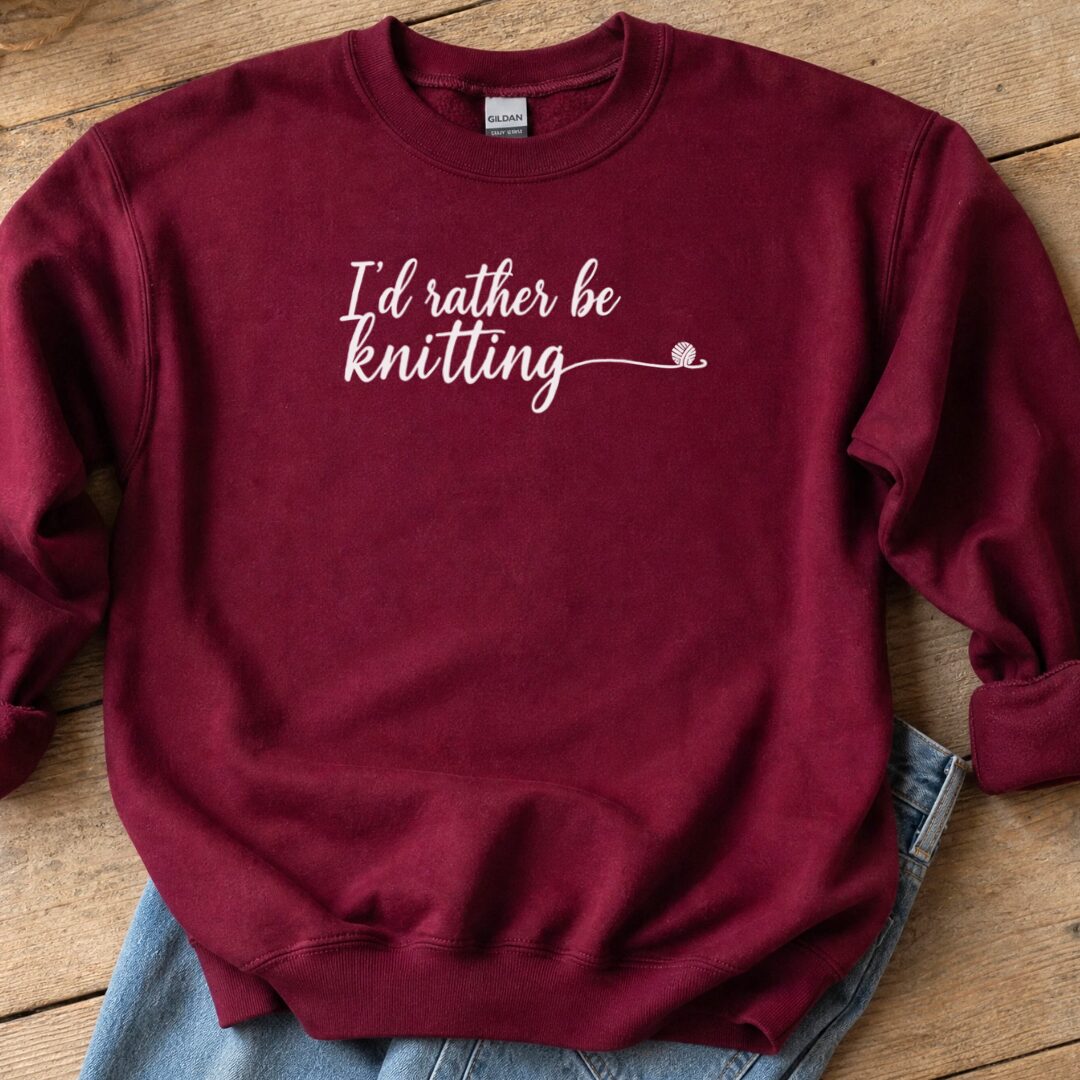 I'd Rather Be Knitting Sweatshirt Maroon t-shirt