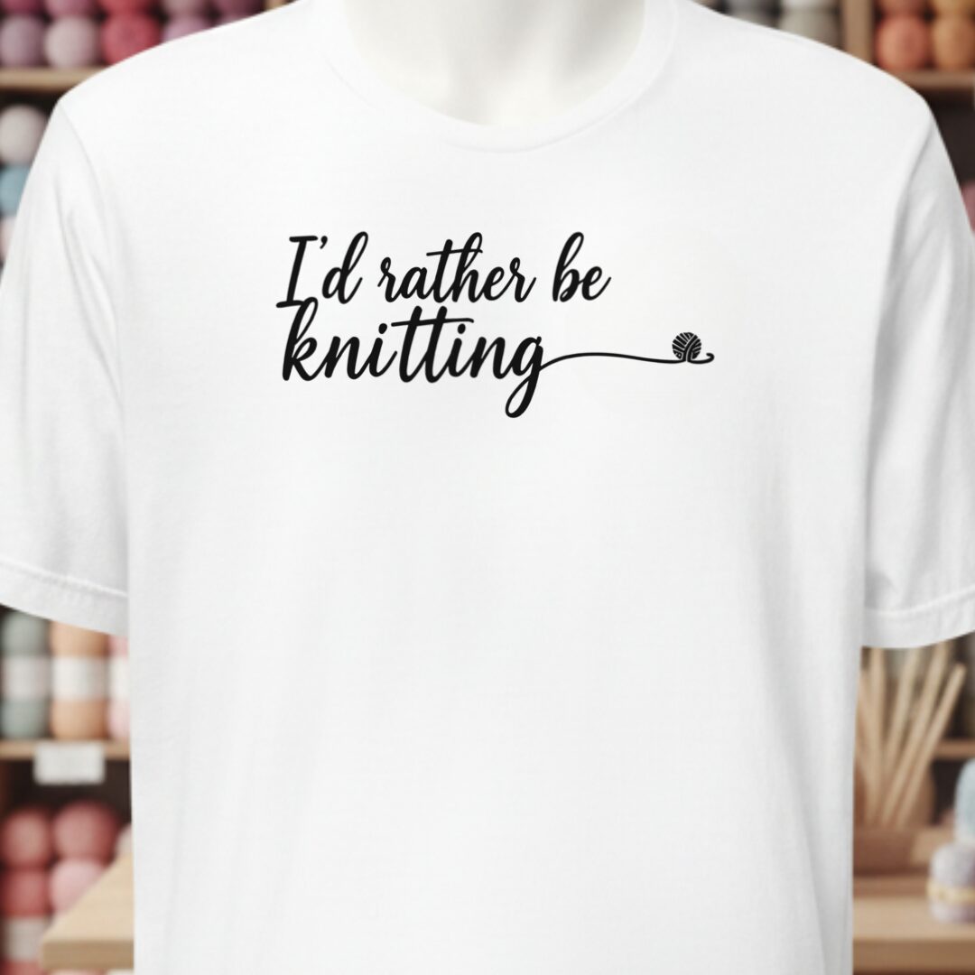 I'd Rather Be Knitting T-Shirt White t-shirt