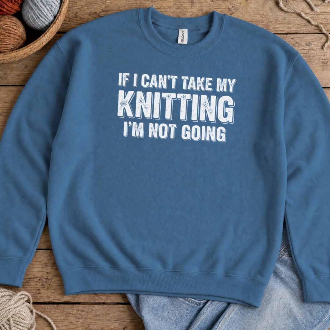 I'm Not Going Sweatshirt Indigo Blue t-shirt