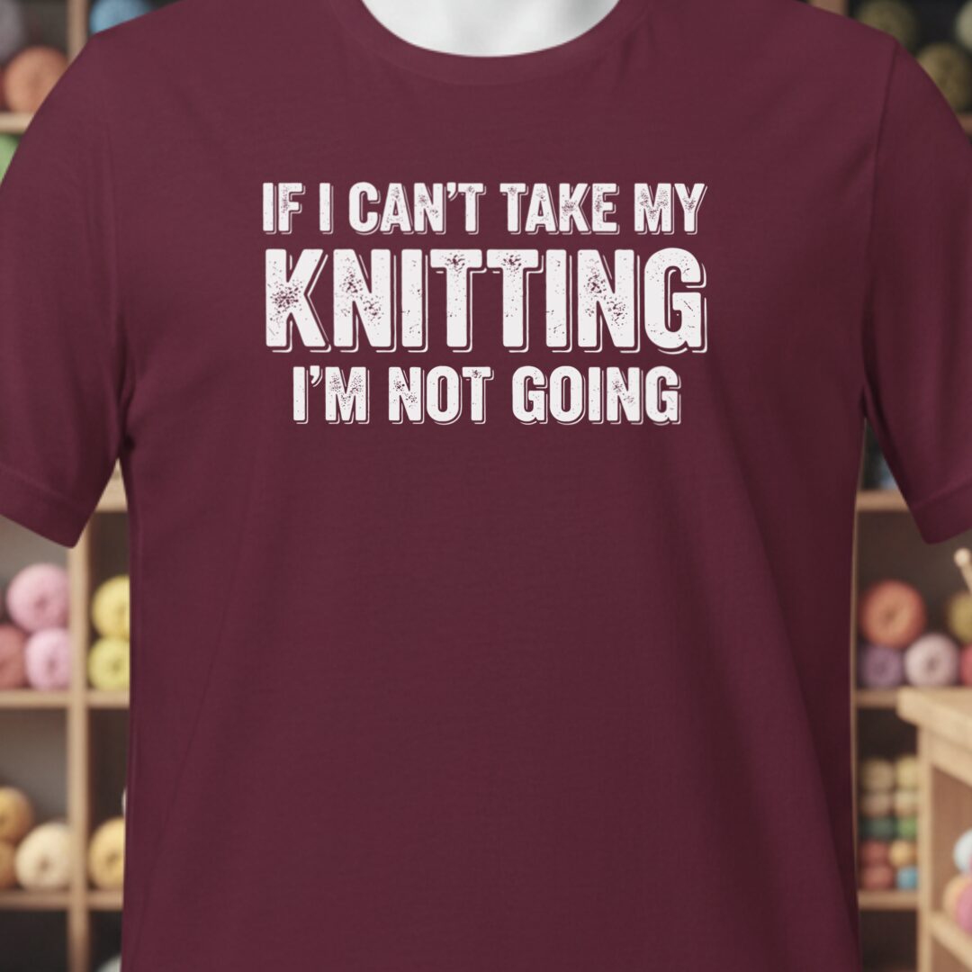 I'm Not Going T-Shirt Maroon t-shirt