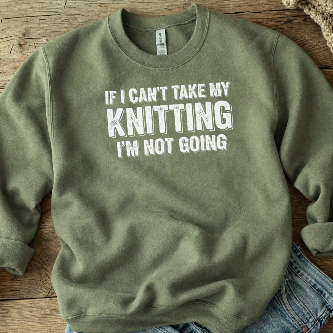 I'm Not Going Sweatshirt Military Green t-shirt