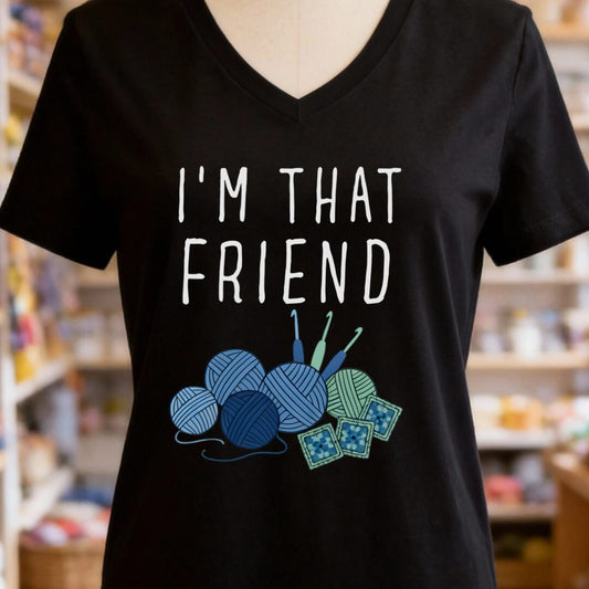 I'm That Crochet Friend V-Neck T-Shirt Black t-shirt