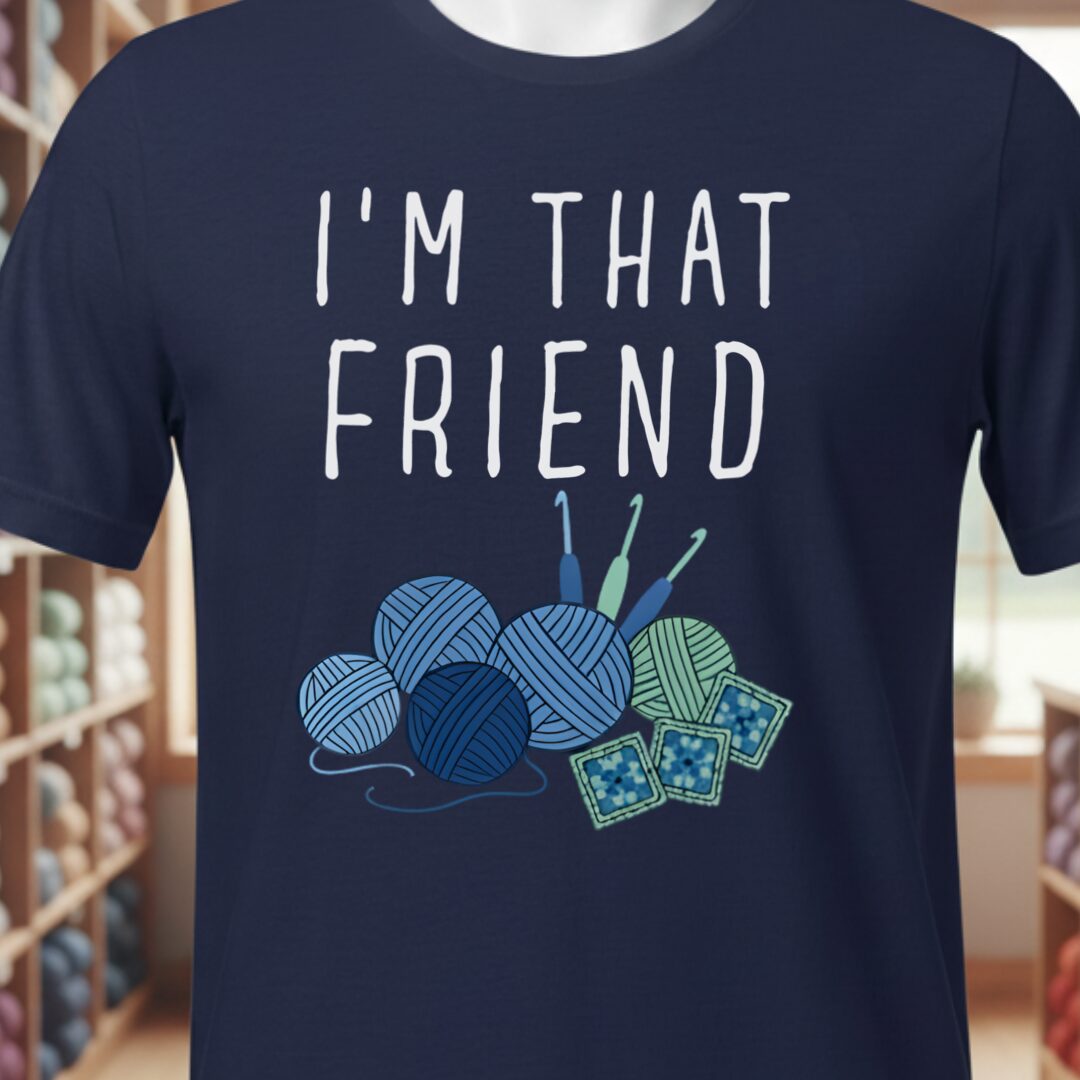 I'm That Crochet Friend T-Shirt Navy t-shirt
