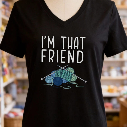 I'm That Knitting Friend V-Neck T-Shirt Black t-shirt