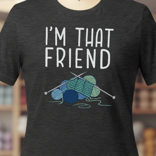 I'm That Knitting Friend T-Shirt Dark Grey t-shirt