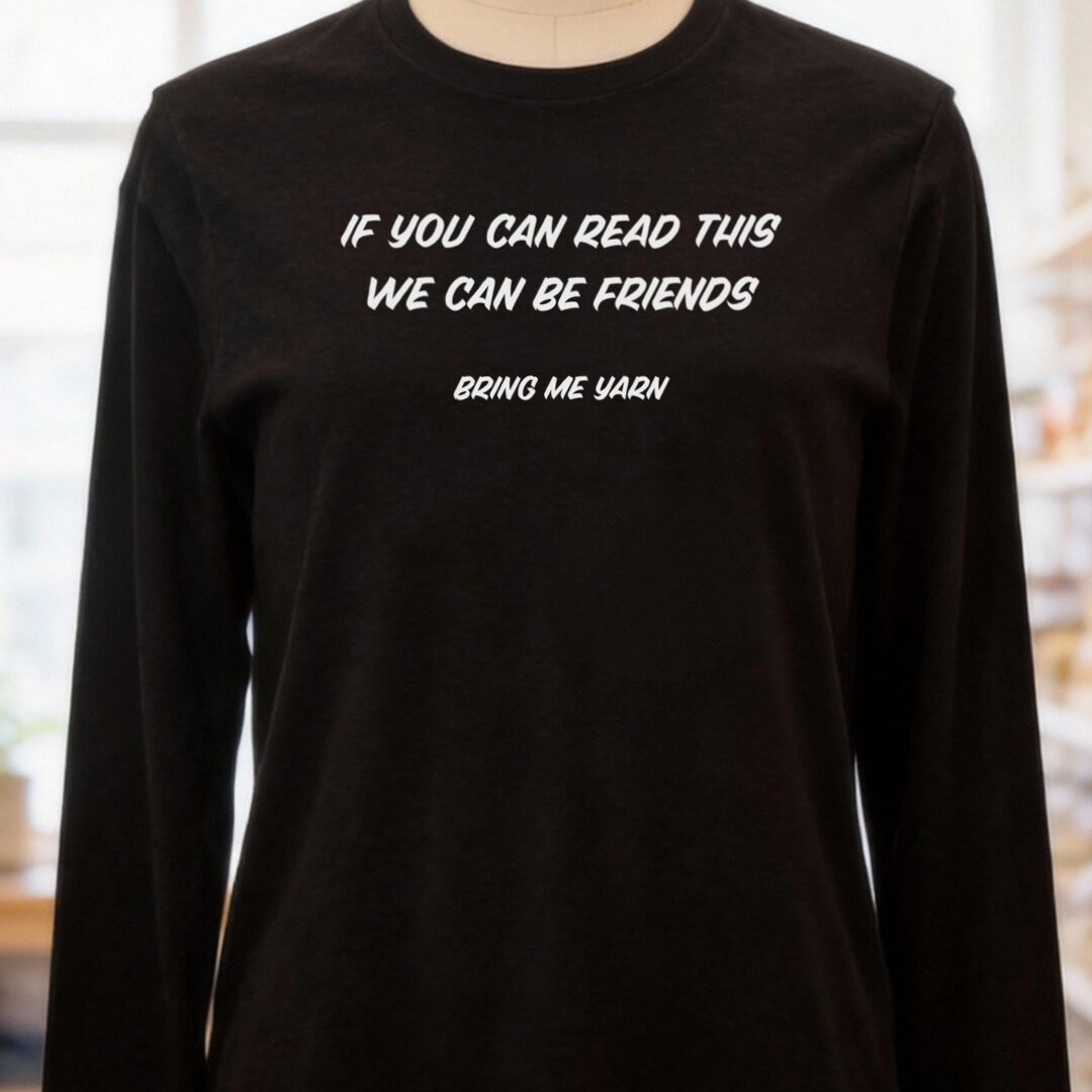 If You Can Read This Long Sleeve Tee Black t-shirt