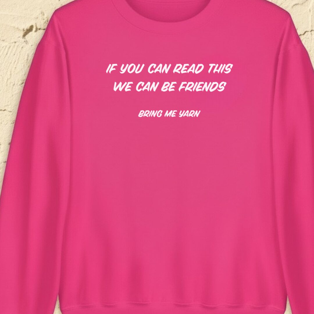 If You Can Read This Bright Pink Sweatshirt.jpg