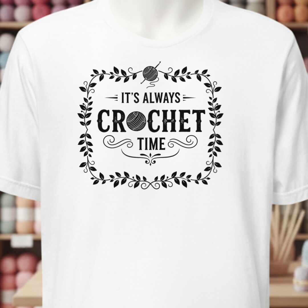 It's Always Crochet Time T-Shirt White t-shirt