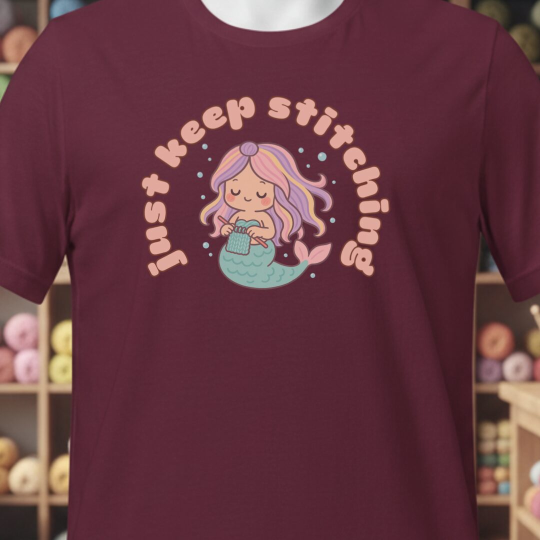 Just Keep Stitching Mermaid T-Shirt Maroon t-shirt