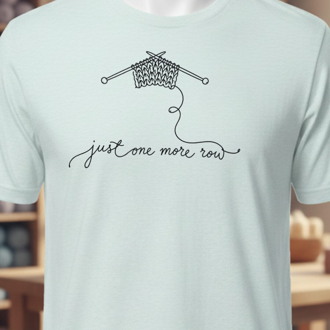Just One More Row T-Shirt Ice Blue t-shirt