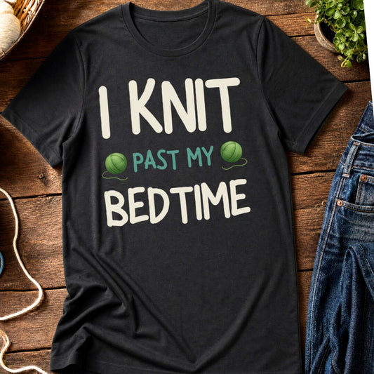 I Knit Past My Bedtime T-Shirt