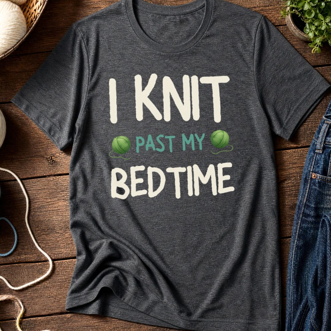 I Knit Past My Bedtime T-Shirt