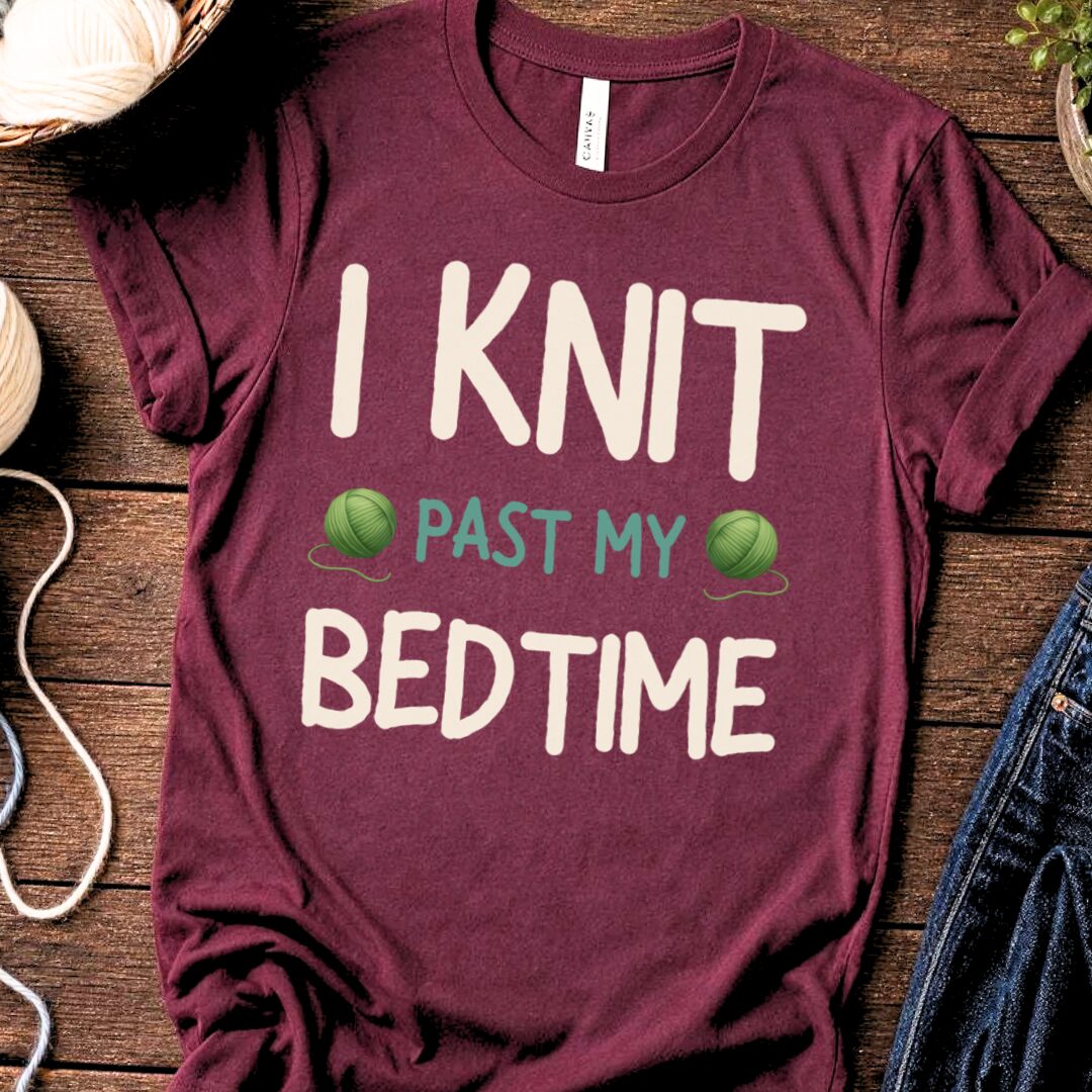 I Knit Past My Bedtime T-Shirt