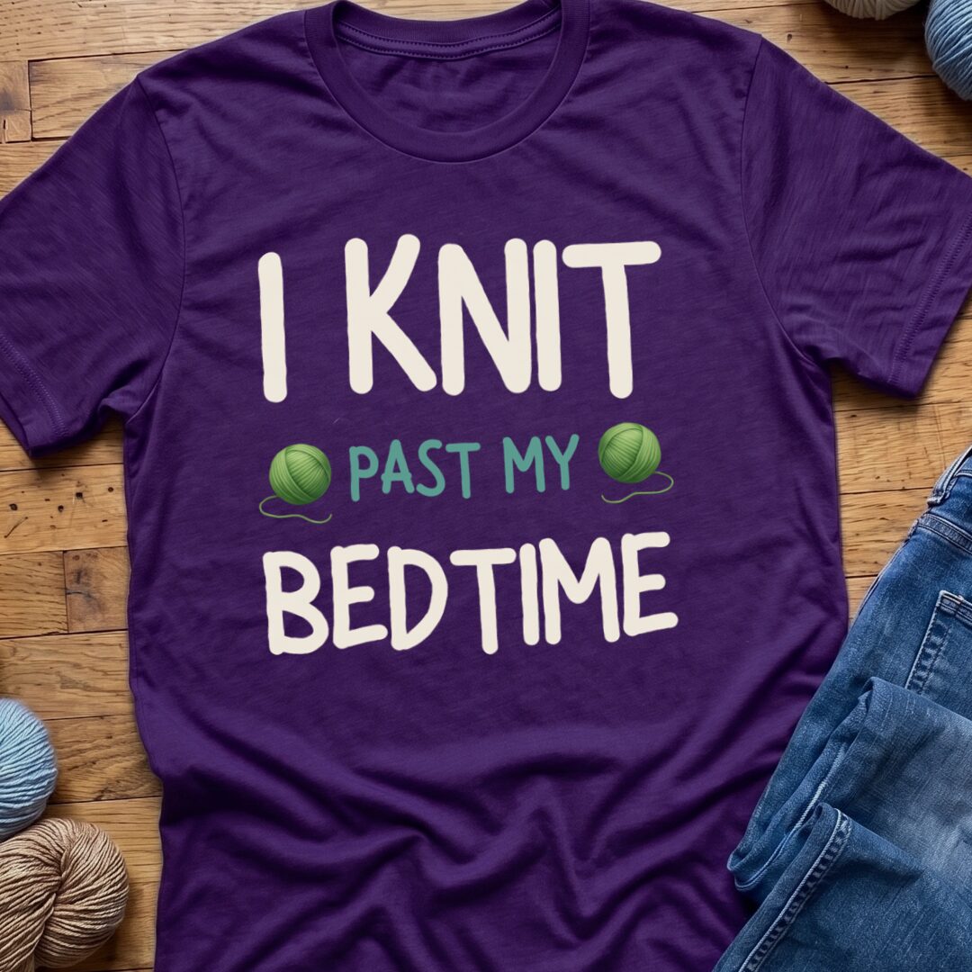 I Knit Past My Bedtime T-Shirt